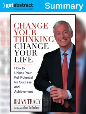 cover image of Change Your Thinking, Change Your Life (Summary)